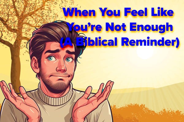 When You Feel Like You’re Not Enough